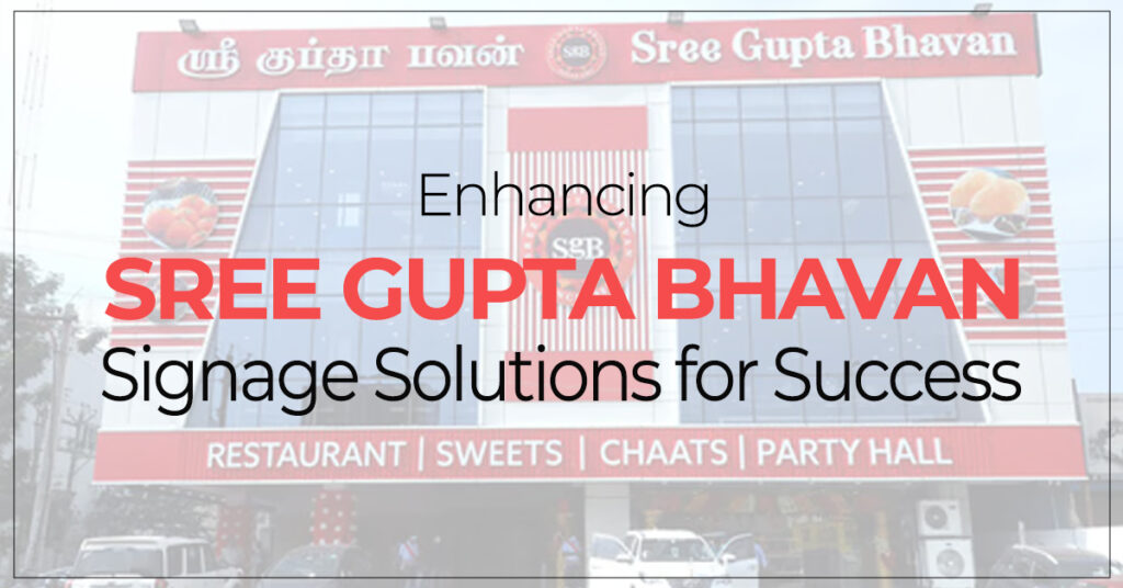 Enhancing Sree Gupta Bhavan: Signage Solutions for Success