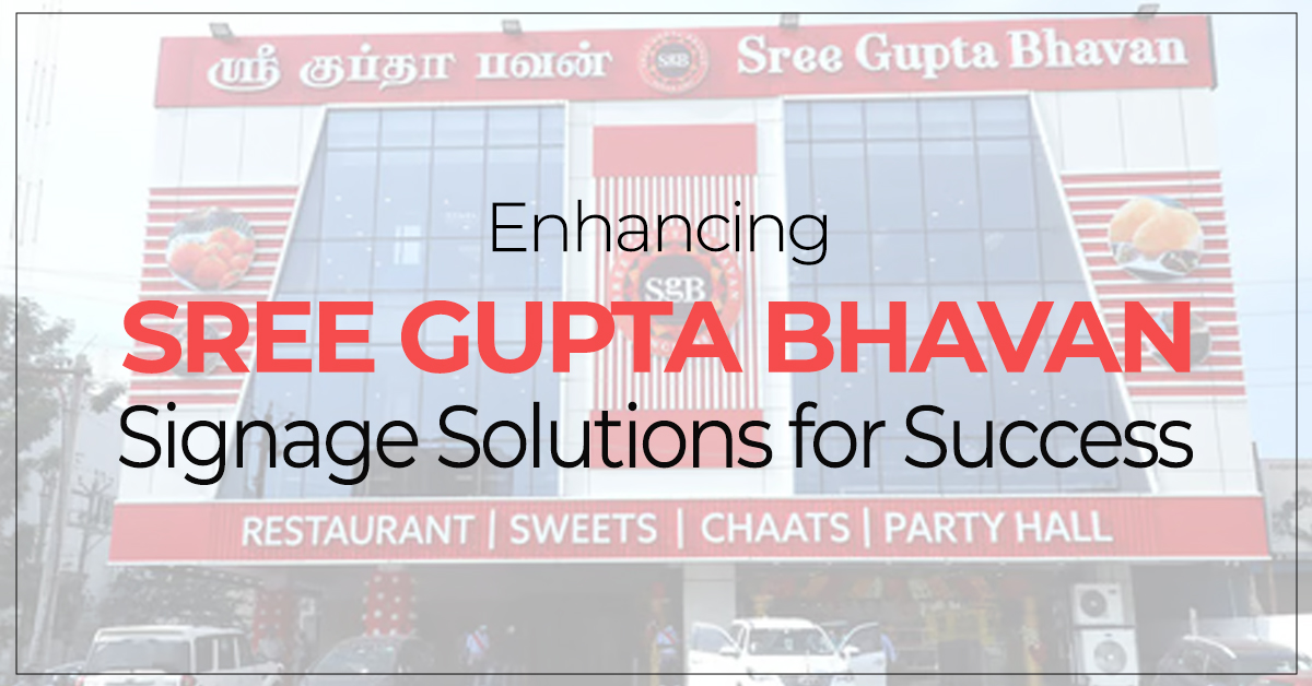 Enhancing Sree Gupta Bhavan: Signage Solutions for Success