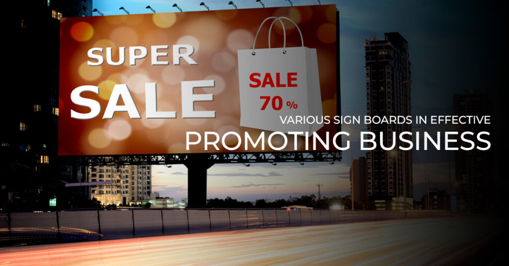 Various Sign Boards in Effective Promoting Business