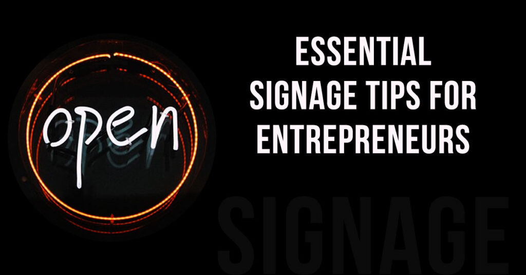 Essential Signage Tips for Entrepreneurs