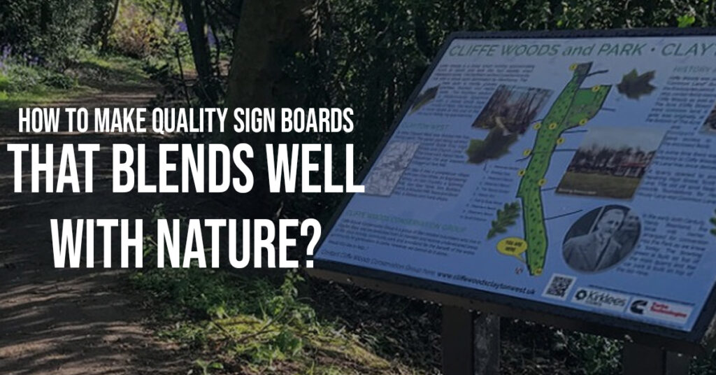 How To Make Quality Sign Boards That Blends Well With Nature?