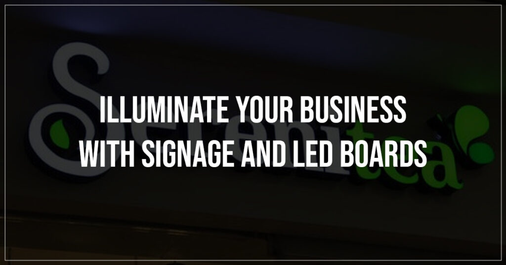 Illuminate Your Business with Signage and LED Boards