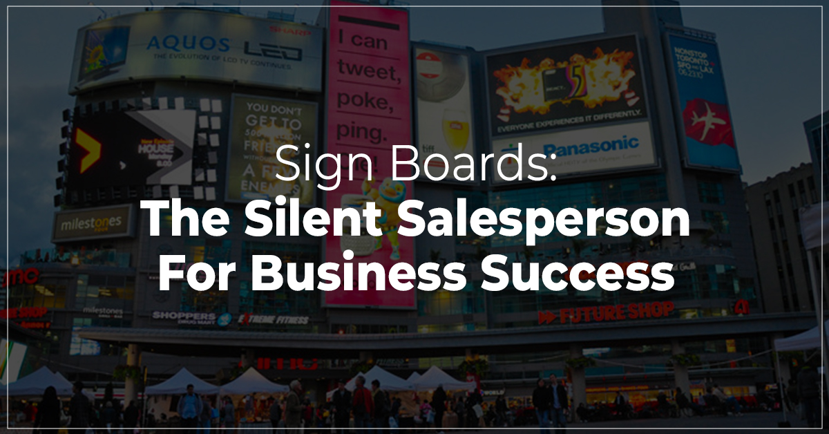 Sign Boards: The Silent Salesperson for Business Success