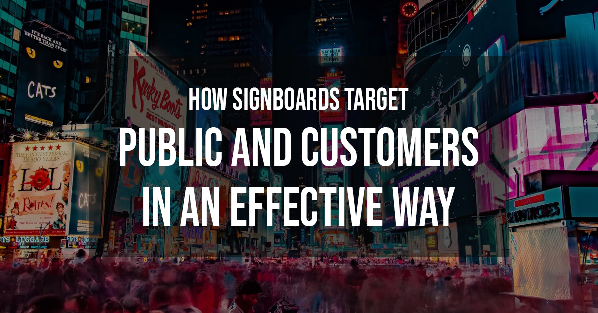 How signboards target public and customers in an effective way