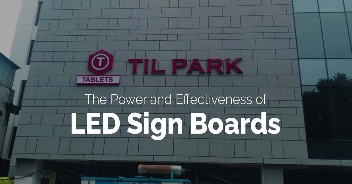The Power and Effectiveness of LED Sign Boards