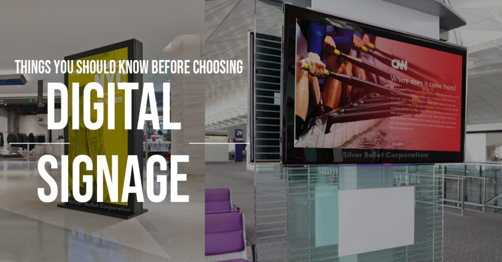 Things You Should Know Before Choosing Digital Signage
