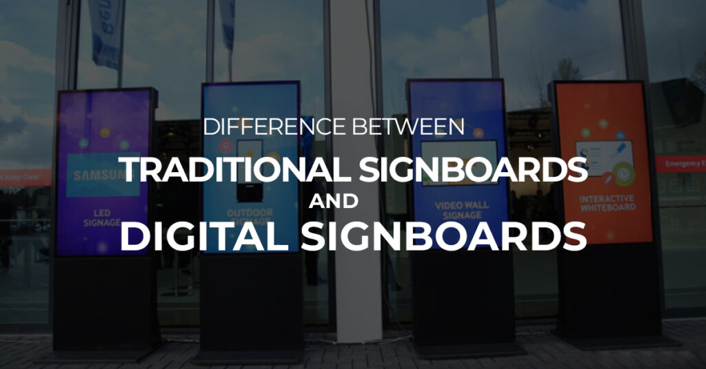 Difference between Traditional Signboards and Digital Signboards
