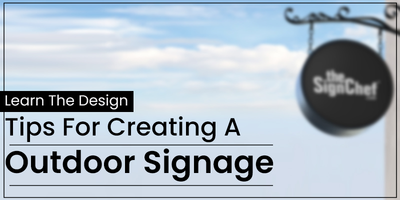 Learn-The-Design-Tips-For-Creating-A-Outdoor-Signage-1
