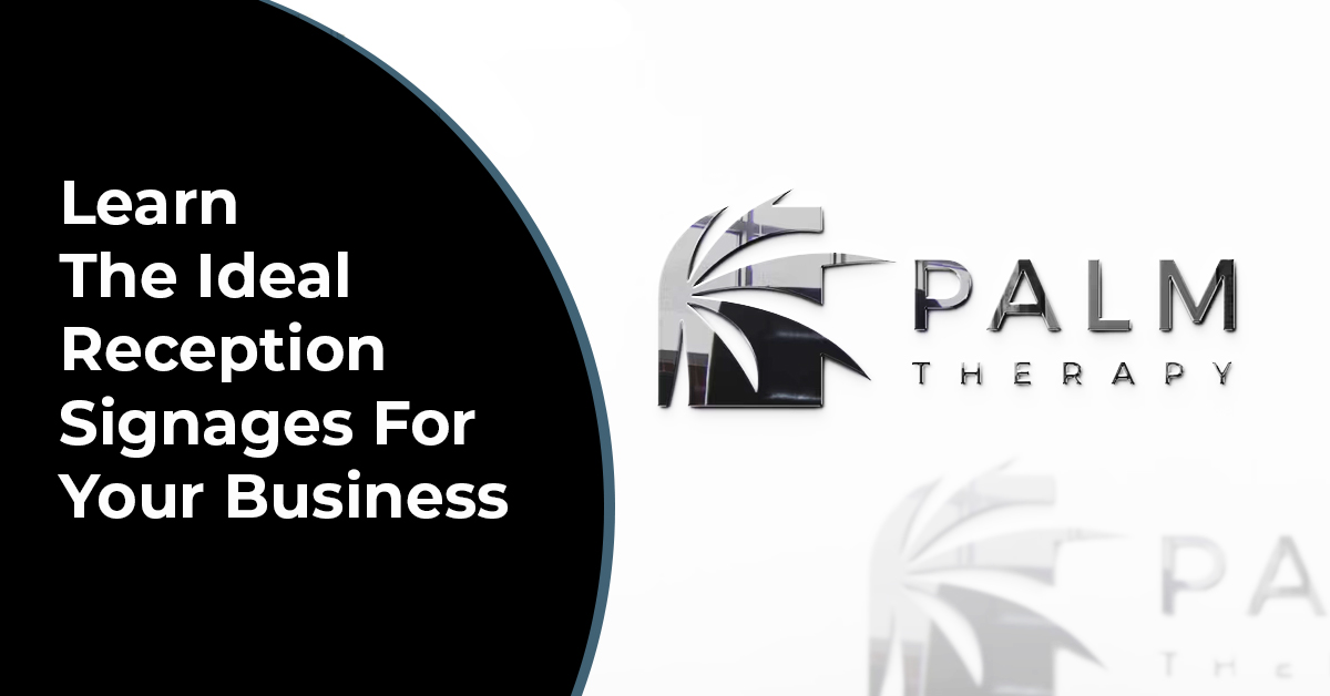 Learn The Ideal Reception Signages For Your Business