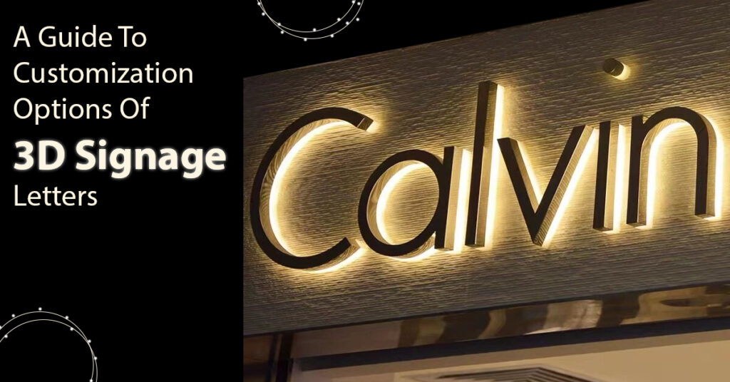 A Guide To Customization Options Of 3D Signage Letters