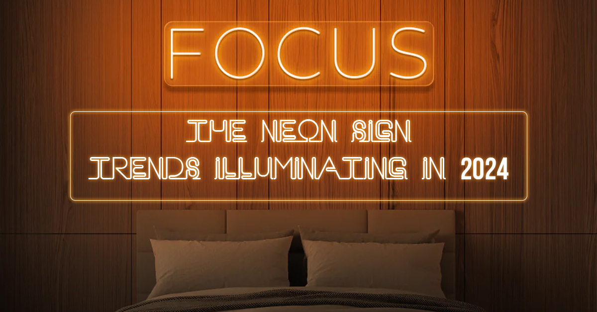 The Neon Sign Trends Illuminating In 2024