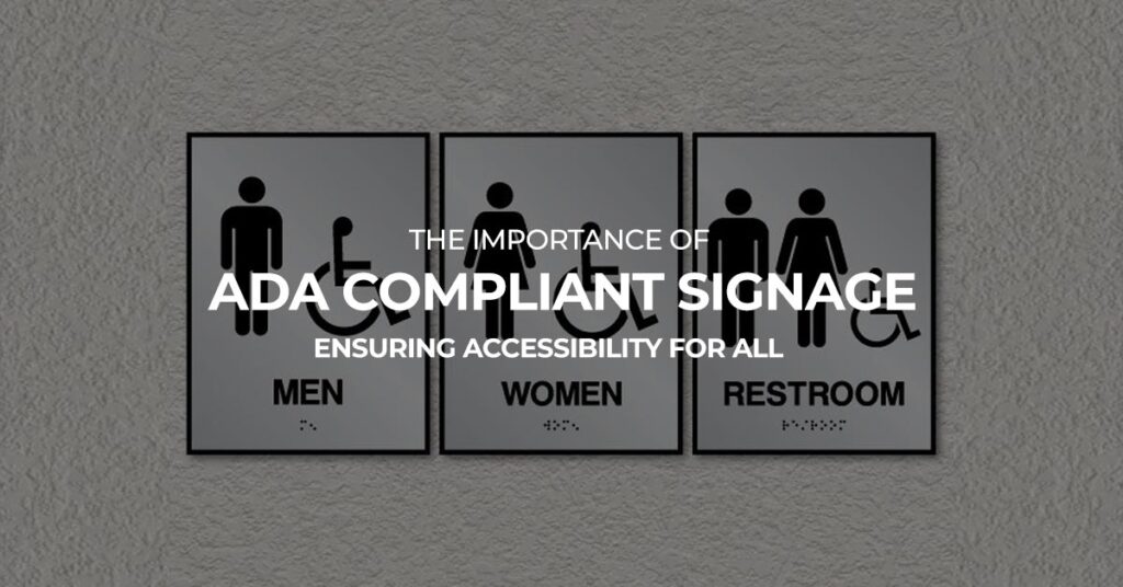 The Importance of ADA Compliant Signage Ensuring Accessibility for All