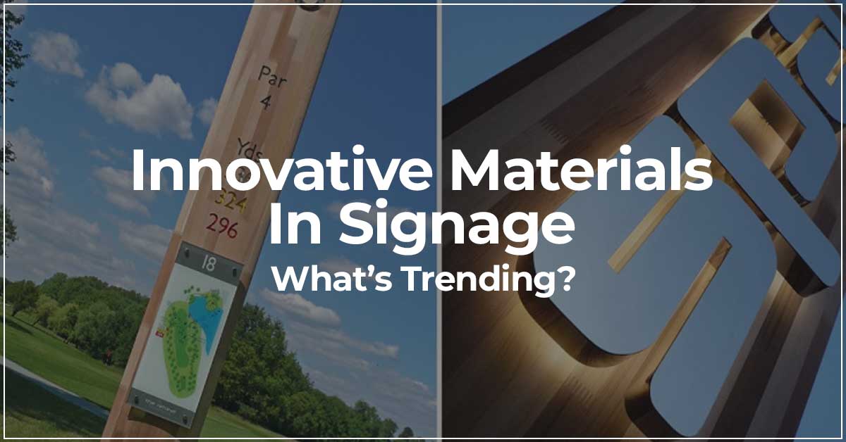 Innovative Materials in Signage Whats Trending