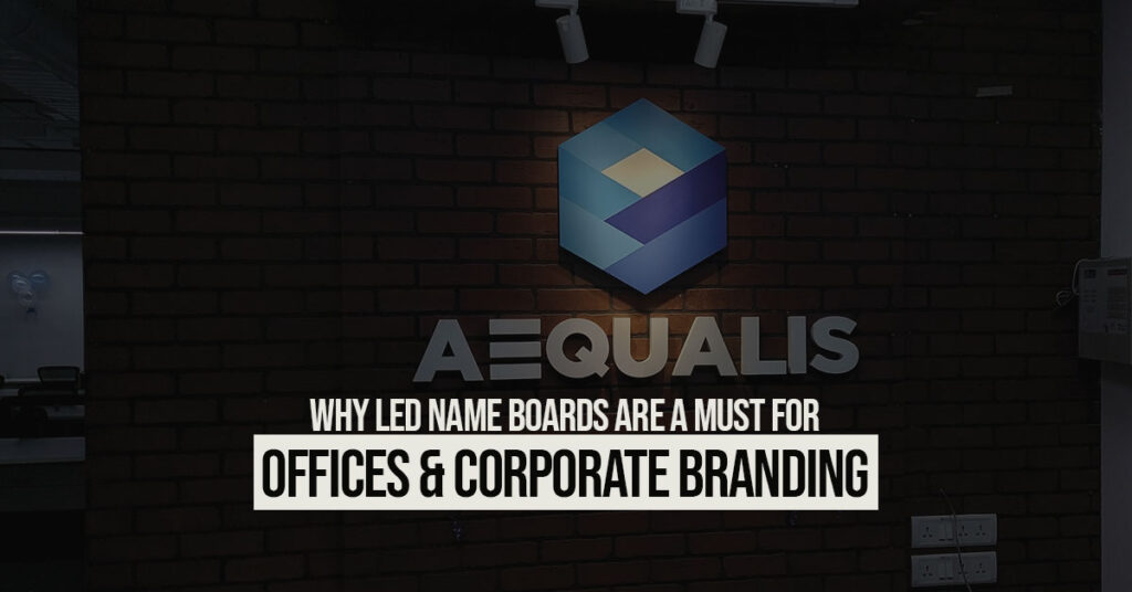 Why LED Name Boards Are a Must for Offices Corporate Branding