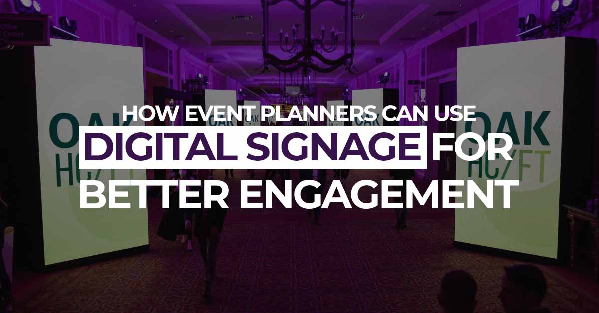 How Event Planners Can Use Digital Signage for Better Engagement