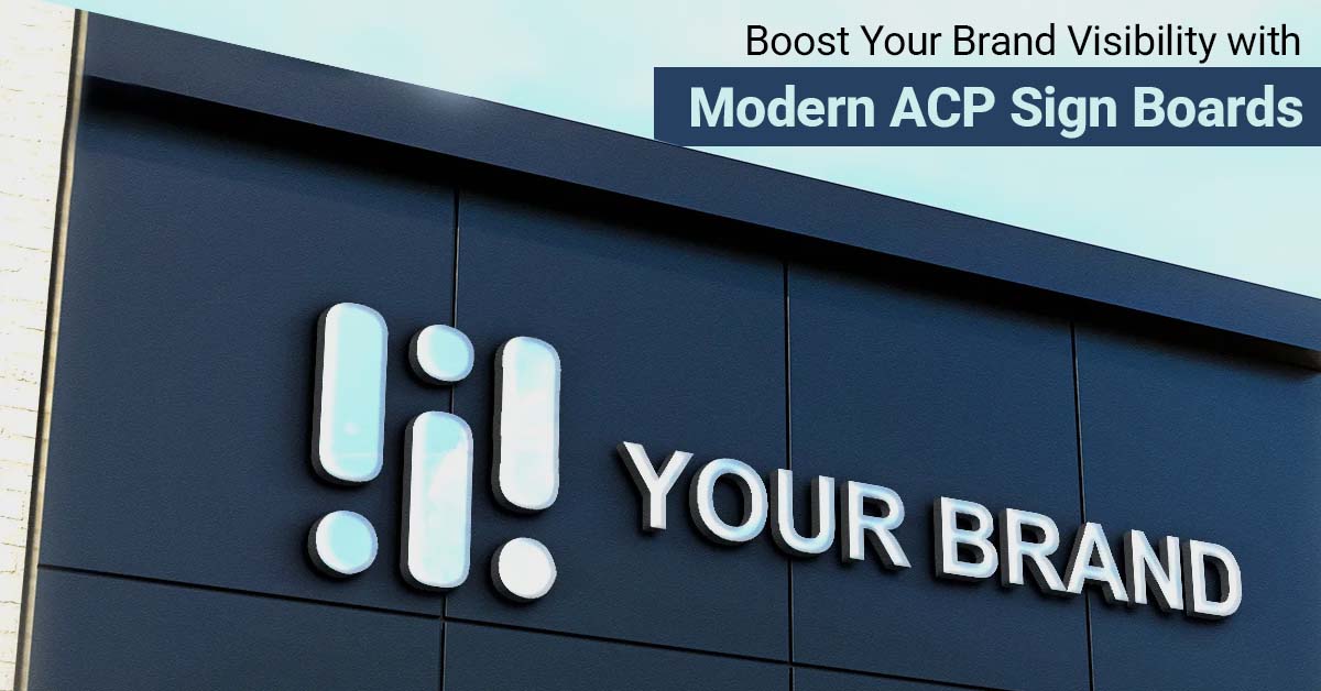 Boost Your Brand Visibility with Modern ACP Sign Boards