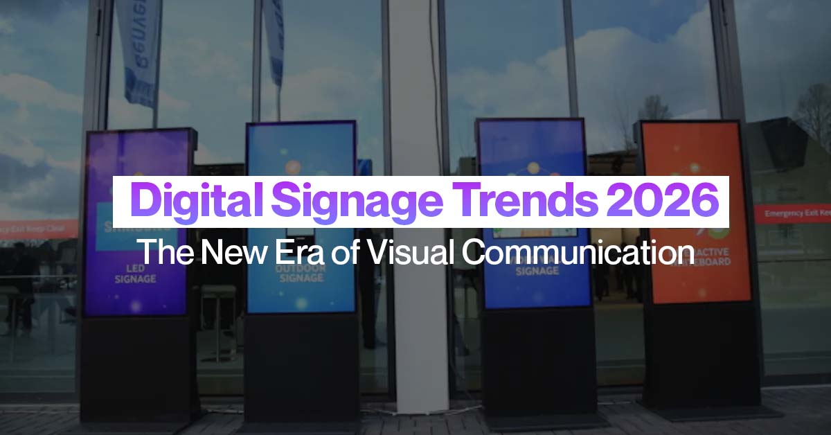 Digital Signage Trends 2026 The New Era of Visual Communication