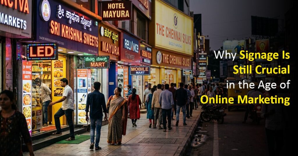 Why Signage Is Still Crucial in the Age of Online Marketing