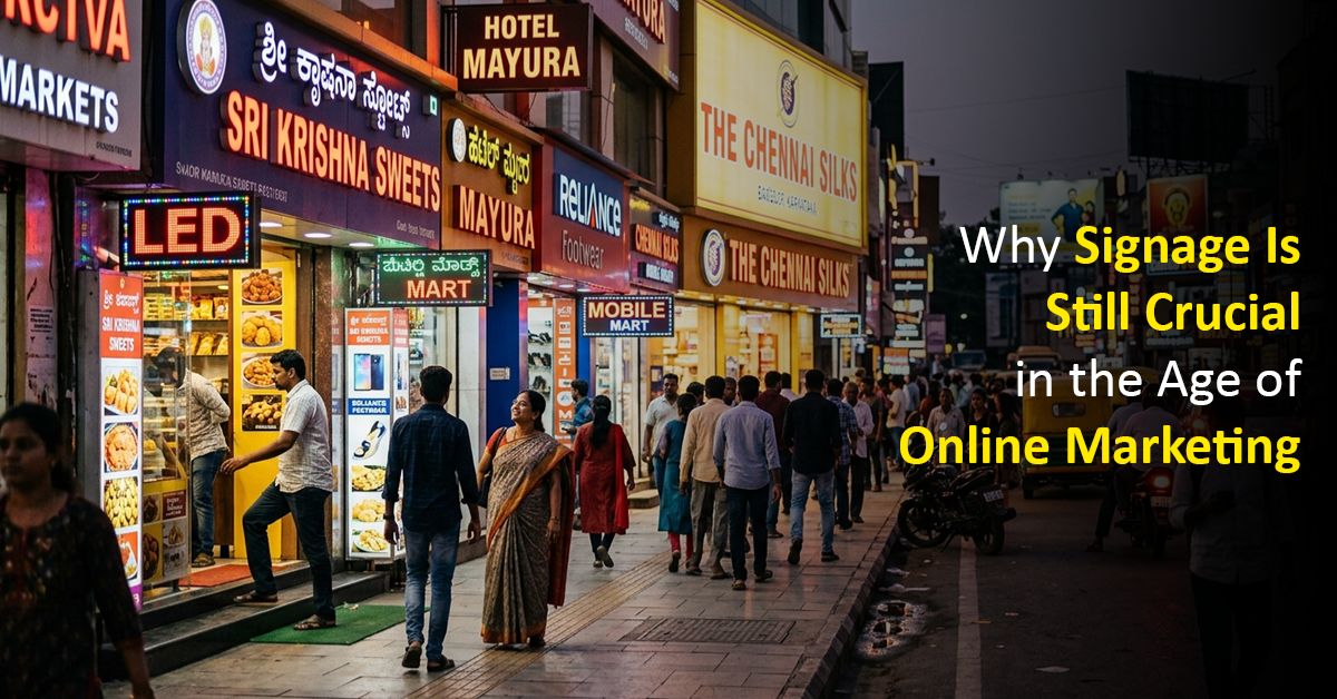 Why Signage Is Still Crucial in the Age of Online Marketing